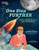 One Step Further My Story of Math, the Moon, and a Lifelong Mission National Geographic Kids