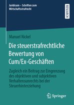 Juridicum - Schriften zum Wirtschaftsstrafrecht- Die steuerstrafrechtliche Bewertung von Cum/Ex-Geschäften