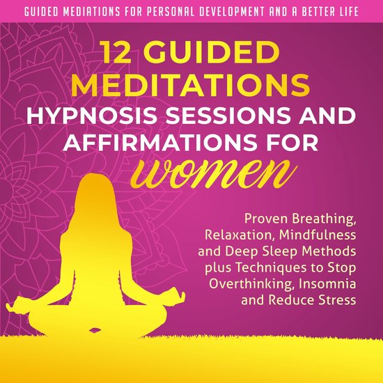 12 Guided Meditations Hypnosis Sessions And Affirmations For Women Guided Mediations 4410