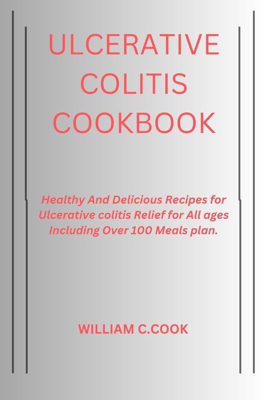 ULCERATIVE COLITIS COOKBOOK (ebook), WILLIAM C. COOK 1230006243616