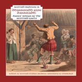 Various Artists - Dhannsadh Gun Dannsadh. Dance-Songs Of The Scottish Geals (CD)