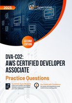 DVA-C02: AWS Certified Developer Associate: +600 Exam Practice Questions with Detail Explanations and Reference Links: Second Edition - 2023