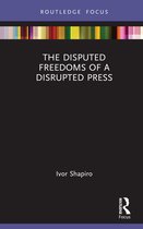 Disruptions-The Disputed Freedoms of a Disrupted Press