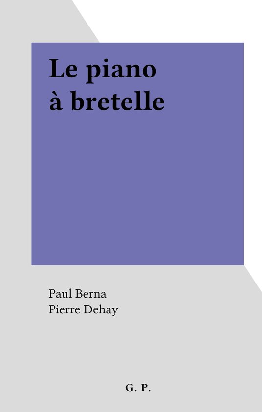 Le piano à bretelle (ebook), Paul Berna | 9791041000937 | Livres | bol.com