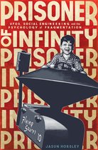 Prisoner of Infinity: Ufos, Social Engineering, and the Psychology of Fragmentation