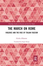 Routledge Studies in Fascism and the Far Right-The March on Rome