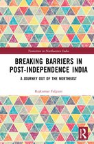 Transition in Northeastern India- Breaking Barriers in Post-independence India