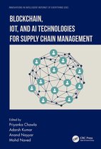Innovations in Intelligent Internet of Everything IoE- Blockchain, IoT, and AI Technologies for Supply Chain Management