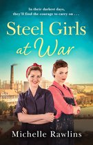 The Steel Girls 4 - Steel Girls at War (The Steel Girls, Book 4)
