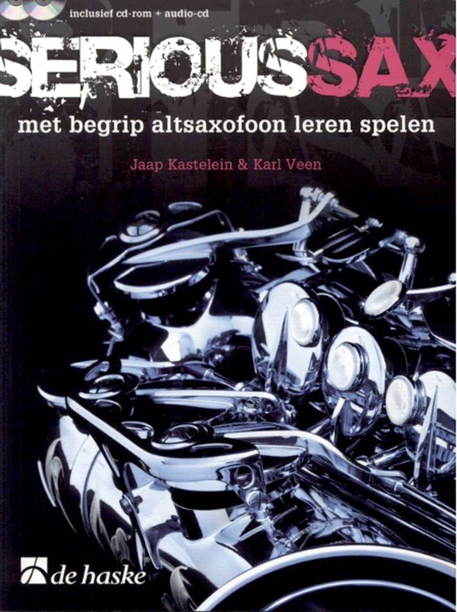 Serious Sax: met begrip altsaxofoon leren spelen - incl. cd