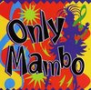 Various Artists - Only Mambo (CD)