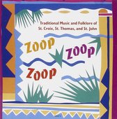 Various Artists - Zoop! Zoop! Zoop! Trad Music And Folklore Of St.Croix, St.Thomas And St.John (CD)