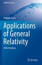 UNITEXT for Physics- Applications of General Relativity