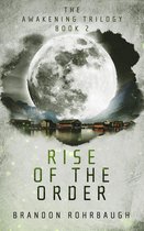 The Awakening Trilogy 2 - Rise of The Order