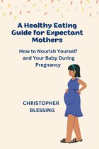 A Healthy Eating Guide for Expectant Mothers
