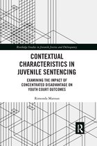 Routledge Studies in Juvenile Justice and Delinquency- Contextual Characteristics in Juvenile Sentencing