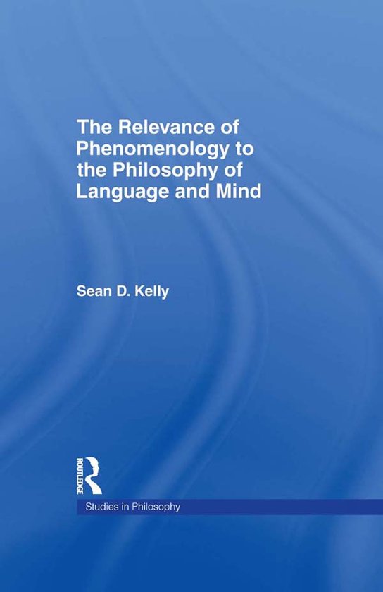 The Relevance of Phenomenology to the Philosophy of Language and Mind ...
