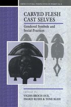 Cross-Cultural Perspectives on Women- Carved Flesh / Cast Selves