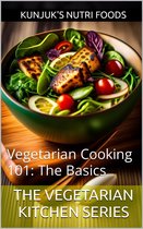 The Vegetarian Kitchen Series 1 - Vegetarian Cooking 101: The Basics