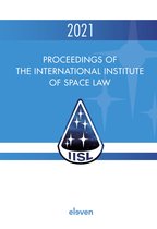 Proceedings of the International Institute of Space Law- Proceedings of the International Institute of Space Law 2021