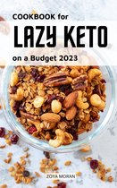 Cookbook For Lazy Keto On A Budget 2023