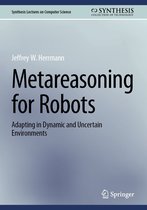 Synthesis Lectures on Computer Science - Metareasoning for Robots