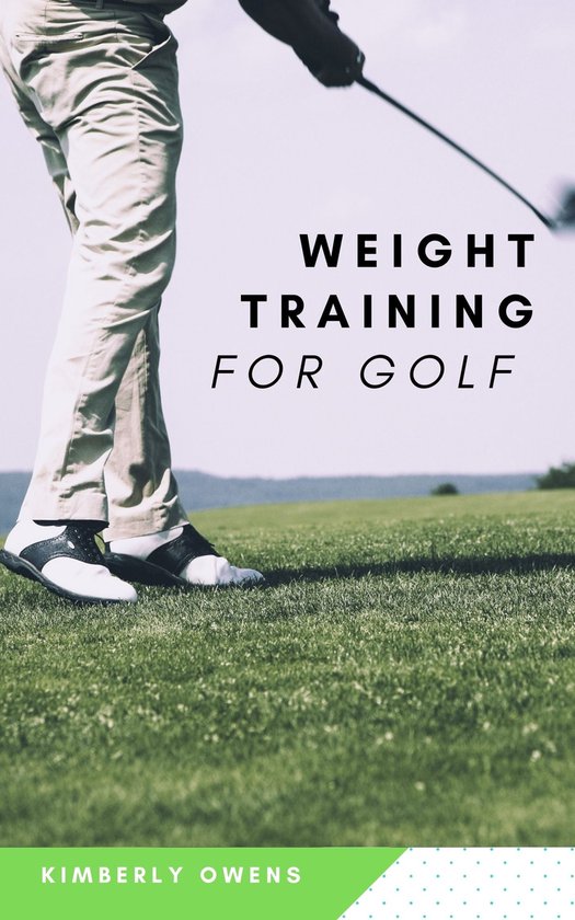 Weight Training For Golf (ebook), Kimberly Owens 1230006295936