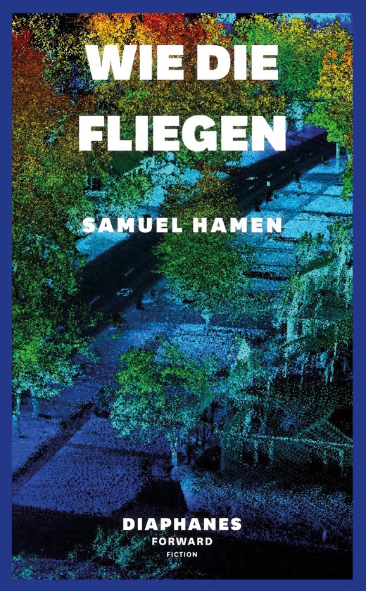 DIAPHANES FORWARD FICTION - Wie die Fliegen