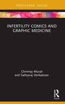 Routledge Focus on Gender, Sexuality, and Comics- Infertility Comics and Graphic Medicine