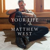 Matthew West - The Story Of Your Life (CD)