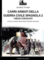 Witness to war 40 - Carri armati della guerra civile spagnola - Vol. 2