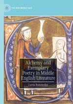 The New Middle Ages - Alchemy and Exemplary Poetry in Middle English Literature