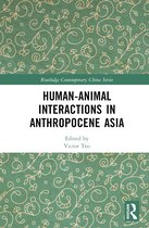 Routledge Contemporary China Series- Human-Animal Interactions in Anthropocene Asia