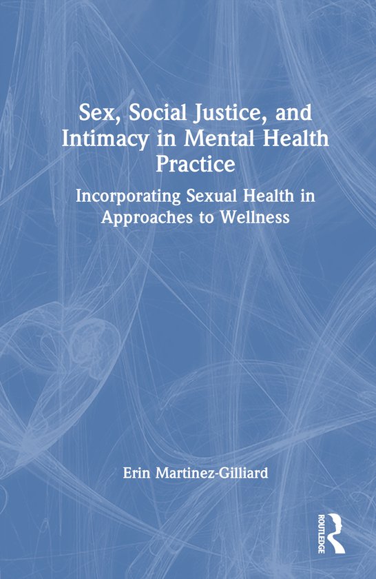 Sex, Social Justice, and Intimacy in Mental Health Practice - cover