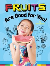 Healthy Foods- Fruits Are Good for You!