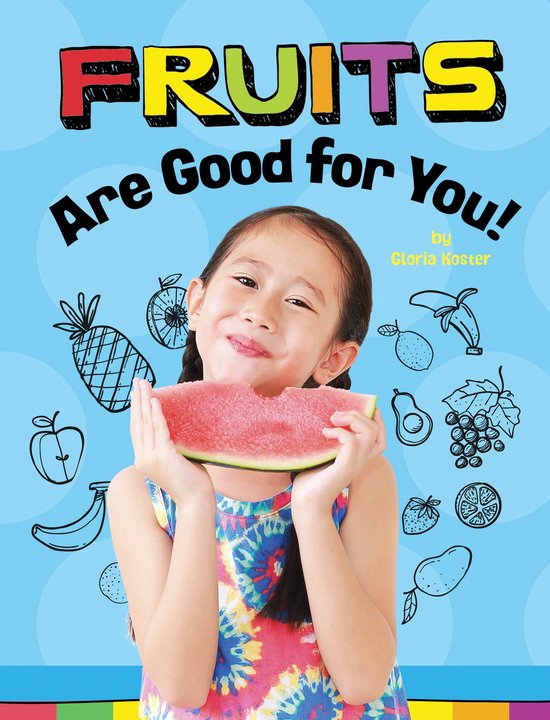 Healthy Foods- Fruits Are Good for You! - cover