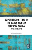 Routledge Studies in Latin American and Iberian Literature- Experiencing Time in the Early Modern Hispanic World