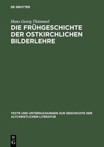 Texte und Untersuchungen zur Geschichte der Altchristlichen Literatur139- Die Frühgeschichte der ostkirchlichen Bilderlehre
