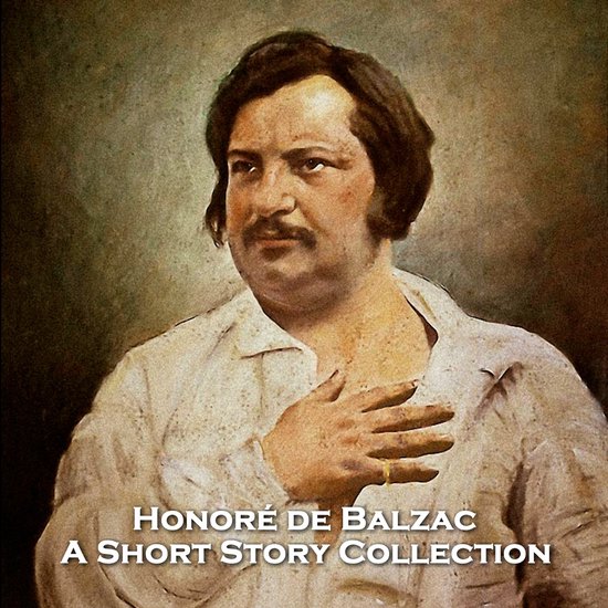 Honoré de Balzac - A Short Story Collection