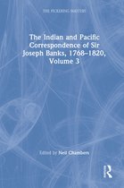 The Pickering Masters-The Indian and Pacific Correspondence of Sir Joseph Banks, 1768–1820, Volume 3