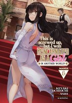 This Is Screwed up, but I Was Reincarnated as a GIRL in Another World! (Manga)- This Is Screwed Up, but I Was Reincarnated as a GIRL in Another World! (Manga) Vol. 6