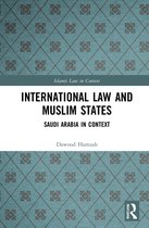 Islamic Law in Context- International Law and Muslim States
