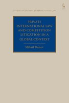 Studies in Private International Law- Private International Law and Competition Litigation in a Global Context