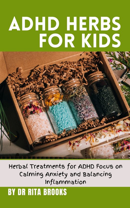 ADHD HERBS FOR KIDS (ebook), Dr. Rita Brooks 1230006350765 Boeken
