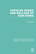 Routledge Library Editions: Chinese Literature and Arts- Popular Songs and Ballads of Han China