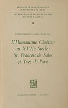 L'Humanisme Chrétien au XVIIe siècle: St. Francois de Sales et Yves de Paris