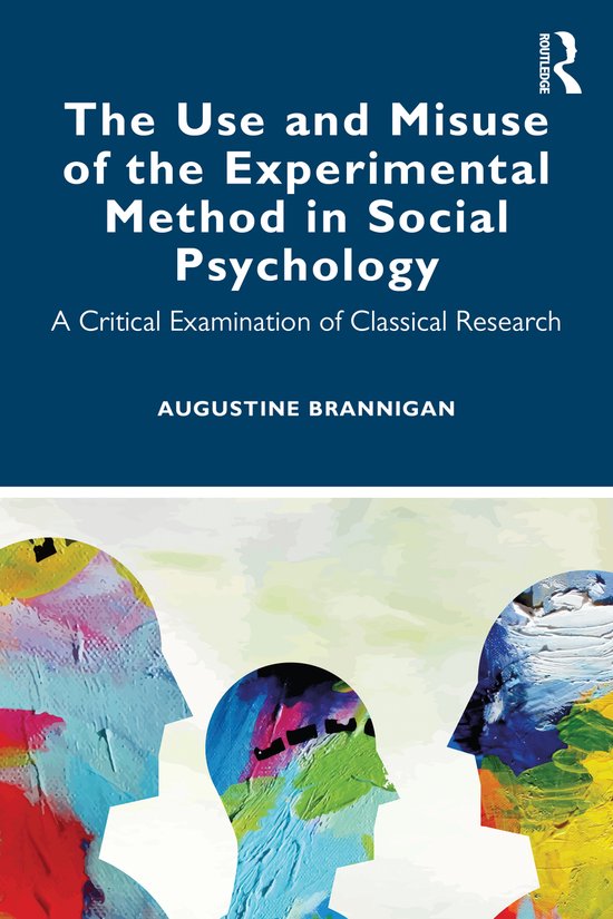 The Use and Misuse of the Experimental Method in Social Psyc ... - cover