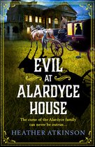 The Alardyce Series4- Evil at Alardyce House