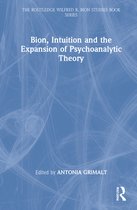 The Routledge Wilfred R. Bion Studies Book Series- Bion, Intuition and the Expansion of Psychoanalytic Theory