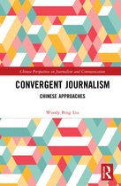 Chinese Perspectives on Journalism and Communication- Convergent Journalism